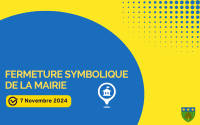 [FERMETURE SYMBOLIQUE DE LA MAIRIE] JEUDI 7 NOVEMBRE 2024